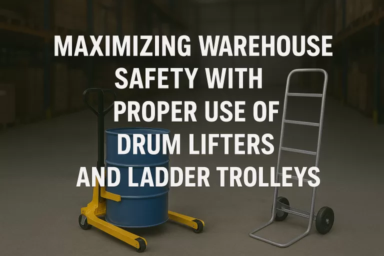Maximizing Warehouse Safety with Proper Use of Drum Lifters and Ladder Trolleys